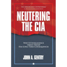 Neutering the CIA: Why US Intelligence Versus Trump Has Long-Term Consequences