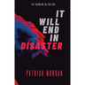 It Will End in Disaster
