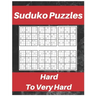 Sudoku Puzzles Hard To Very Hard.: Puzzle Book For Adult, Contains Challenging Sudoku Puzzles With Answers.
