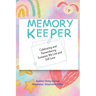 Memory Keeper: Celebrating and Remembering Someone We Lost and Still Love