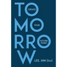 Tomorrow: Create Your Future Today