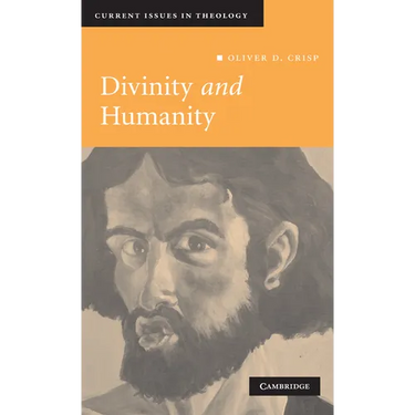 Divinity and Humanity: The Incarnation Reconsidered