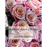 A Book About Roses