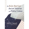 An Asian American Ancient Historian and Biblical Scholar