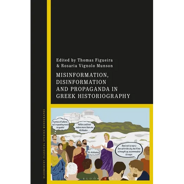 Misinformation, Disinformation, and Propaganda in Greek Historiography