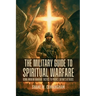 The Military Guide to Spiritual Warfare: Using Modern Warfare Tactics to Predict Satan's Attacks