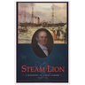 Steam Lion: A Biography of Samuel Cunard