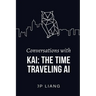 Conversations with Kai: The Time-Traveling AI