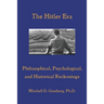 The Hitler Era: Philosophical, Psychological, and Historical Reckonings
