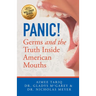 Panic! Germs and the Truth Inside American Mouths