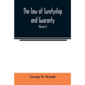 The law of suretyship and guaranty, as administered by courts of countries where the common law prevails (Volume I)