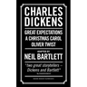 Charles Dickens: Adapted by Neil Bartlett: A Christmas Carol; Oliver Twist; Great Expectations