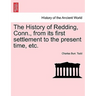 The History of Redding, Conn., from Its First Settlement to the Present Time, Etc.
