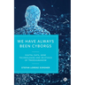 We Have Always Been Cyborgs: Digital Data, Gene Technologies, and an Ethics of Transhumanism