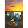 An American Life with I Am