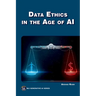 Data Ethics in the Age of AI