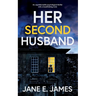 HER SECOND HUSBAND an unputdownable psychological thriller with a breathtaking twist