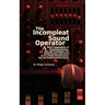 The Incompleat Sound Operator: A Brief Compendium of Recommendations, Tips and Techniques for Sound System Operators at Live Music Performances That U