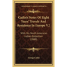 Catlin's Notes Of Eight Years' Travels And Residence In Europe V2: With His North American Indian Collection (1848)