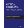 Artificial intelligence and foreign affairs: AI, human rights, ethics and global governance
