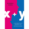 X + Y: A Mathematician's Manifesto for Rethinking Gender