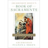 Archbishop Sheen's Book of Sacraments: An Anthology