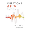 Vibrations of Life: A Handbook for Energetic Wellbeing