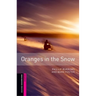 Oxford Bookworms Library: Oranges in the Snow: Starter: 250-Word Vocabulary