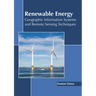 Renewable Energy: Geographic Information Systems and Remote Sensing Techniques