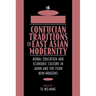 Confucian Traditions in East Asian Modernity: Moral Education and Economic Culture in Japan and the Four Mini-Dragons