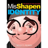 Misshapen Identity