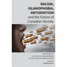 Racism, Islamophobia, Antisemitism and the Future of Canadian Society: Proceedings of the Fifth S.D. Clark Symposium on the Future of Canadian Society