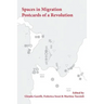 Spaces in Migration: Postcards of a Revolution
