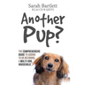 Another Pup?: The comprehensive guide to adding to or becoming a multi-dog household