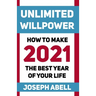 Unlimited Willpower: How to Make 2021 the Best Year of your Life