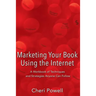 Marketing Your Book Using the Internet: A Workbook of techniques and strategies anyone can follow