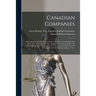 Canadian Companies [microform]: Proceedings in the Judicial Committee of the Privy Council (December 8-17, 1915) in the Appeals of the Attorney-Genera