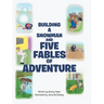 Building a Snowman and Five Fables of Adventure