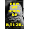 How We Grow Up: Understanding Adolescence