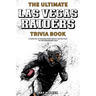 The Ultimate Las Vegas Raiders Trivia Book: A Collection of Amazing Trivia Quizzes and Fun Facts for Die-Hard Raiders Fans!