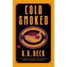 Cold Smoked