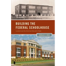 Building the Federal Schoolhouse: Localism and the American Education State