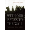 With Our Backs to the Wall: Victory and Defeat in 1918