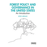 Forest Policy and Governance in the United States: An Introduction