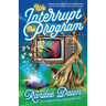 We Interrupt This Program