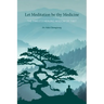 Let Meditation be thy Medicine