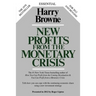 New Profits From The Monetary Crisis