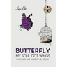 Butterfly - My Soul Got Wings: What Life Has Taught Me