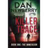 Killer Trace Book One: The Immersion