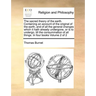 The Sacred Theory of the Earth. Containing an Account of the Original of the Earth, and of All the General Changes Which It Hath Already Undergone, or